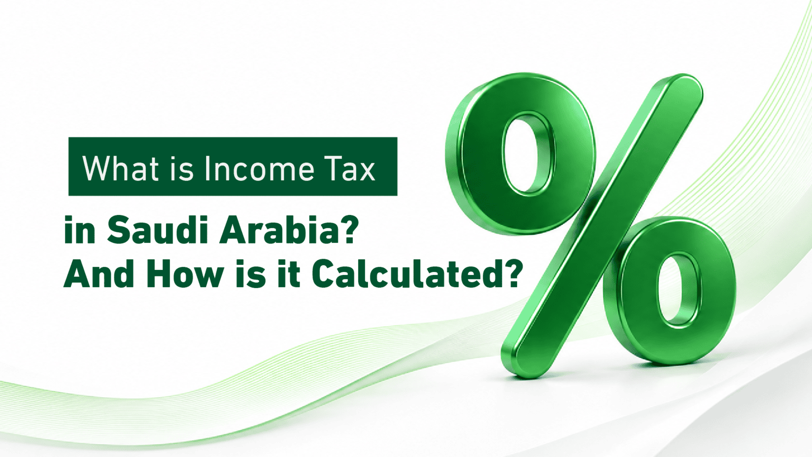 What is Income Tax in Saudi Arabia? And How is it Calculated?